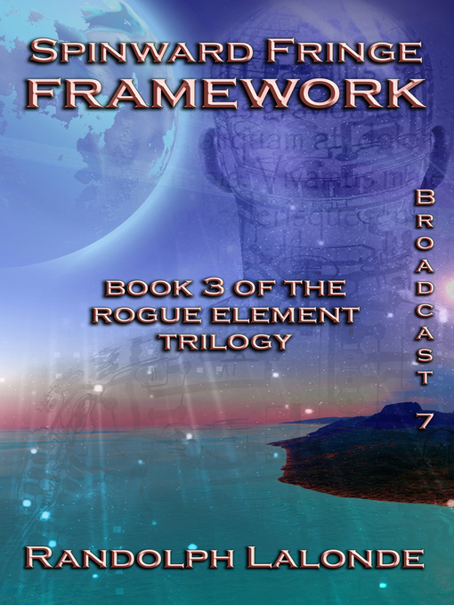 Title details for Spinward Fringe Broadcast 7 by Randolph Lalonde - Available